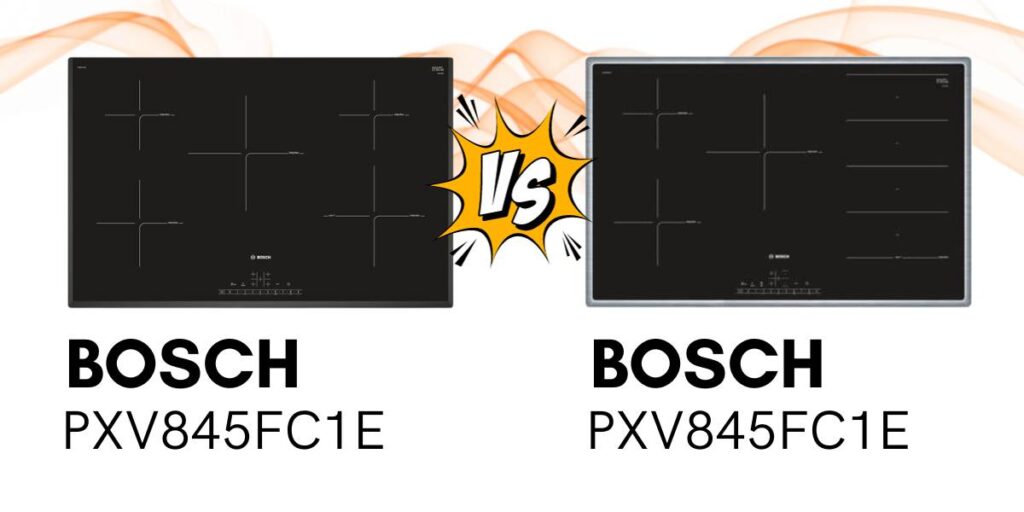 Vergelijking Bosch PXV845FC1E Bosch PIV851FC5E